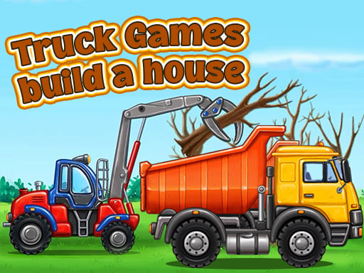 Truck Games - Build A House