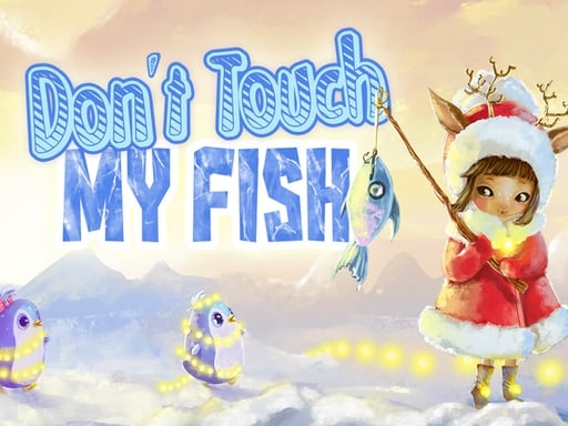 Do Not Touch My Fish