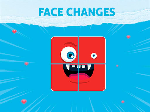 Face Changes