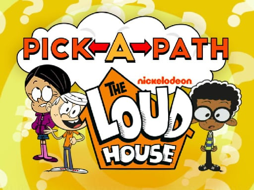 Pick-a-path The Loud House