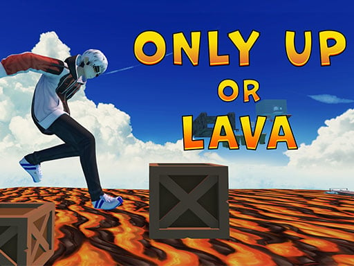 Only Up Or Lava