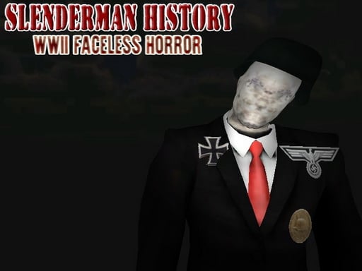 Slenderman History: Wwii Faceless Horror